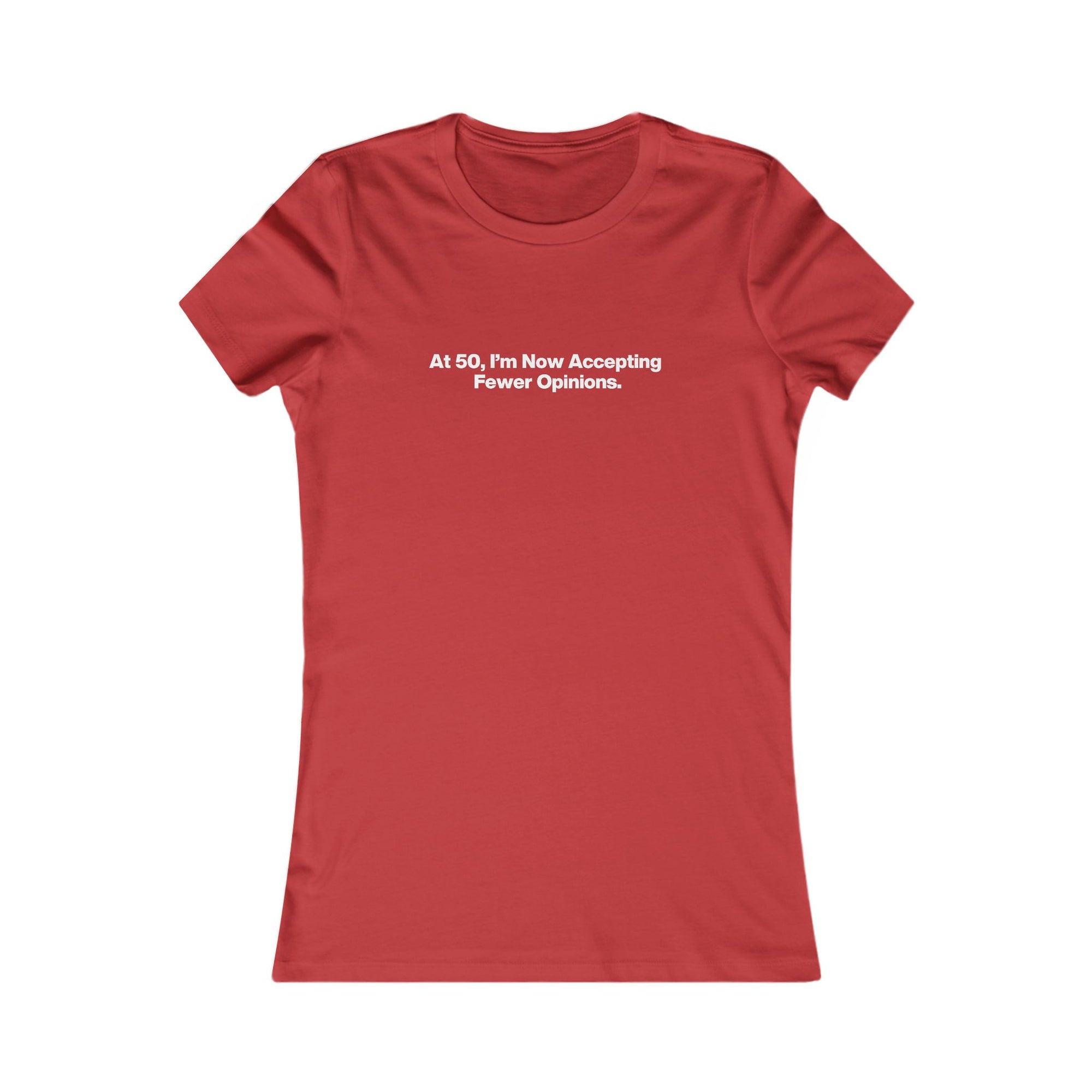 Women's Tee - "At 50, I'm Now Accepting Fewer Opinions" Funny Birthday Shirt