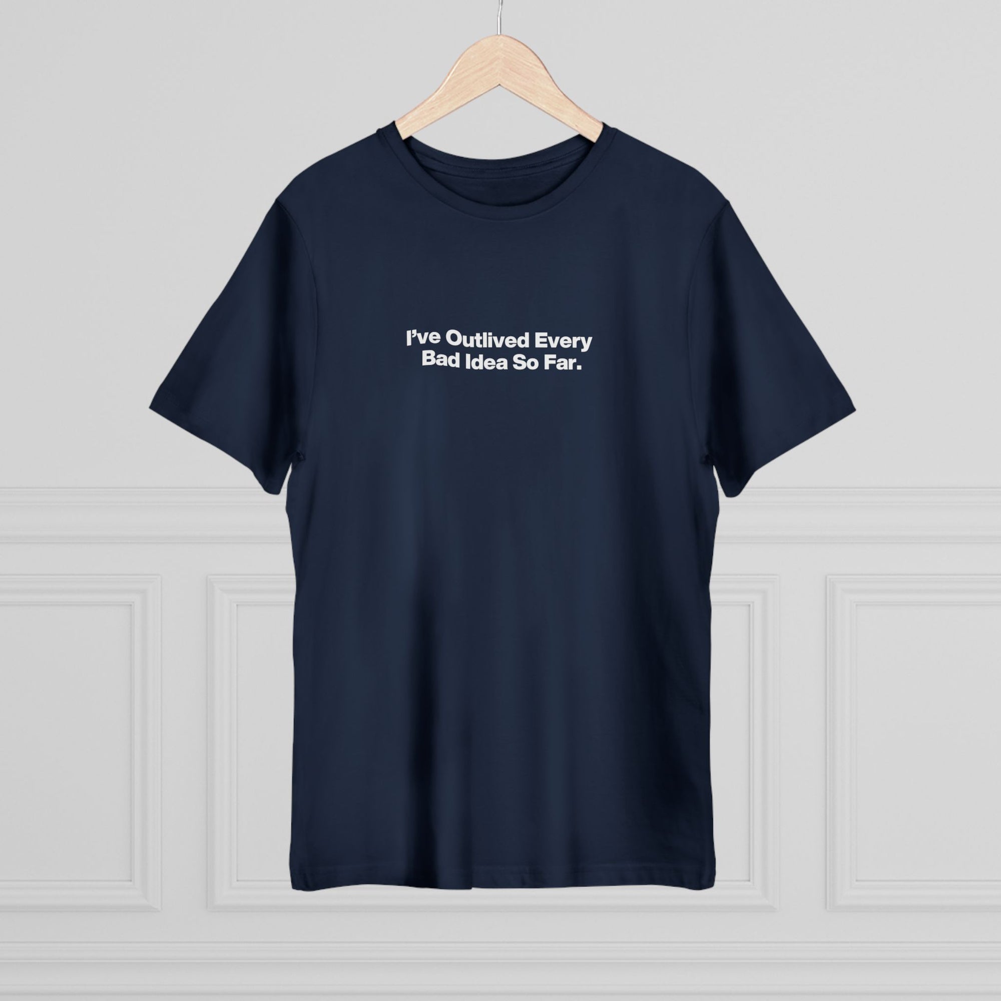 Minimalist 'I've Outlived Every Bad Idea So Far' T-Shirt