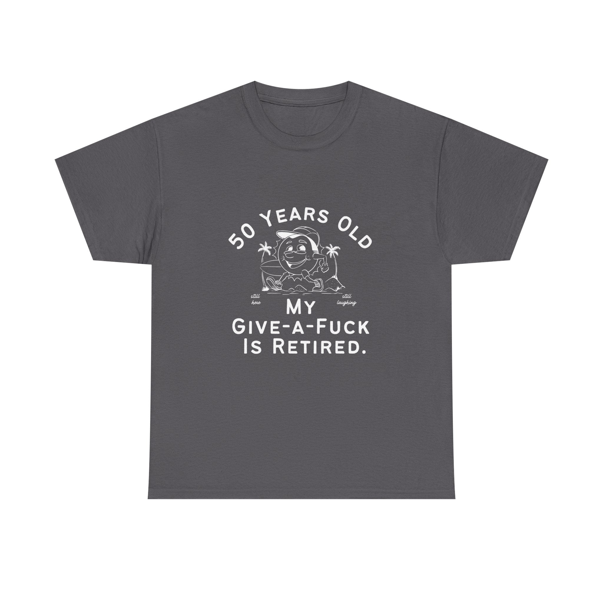 50 Years Old My Give-A-Fuck Is Retired T-Shirt