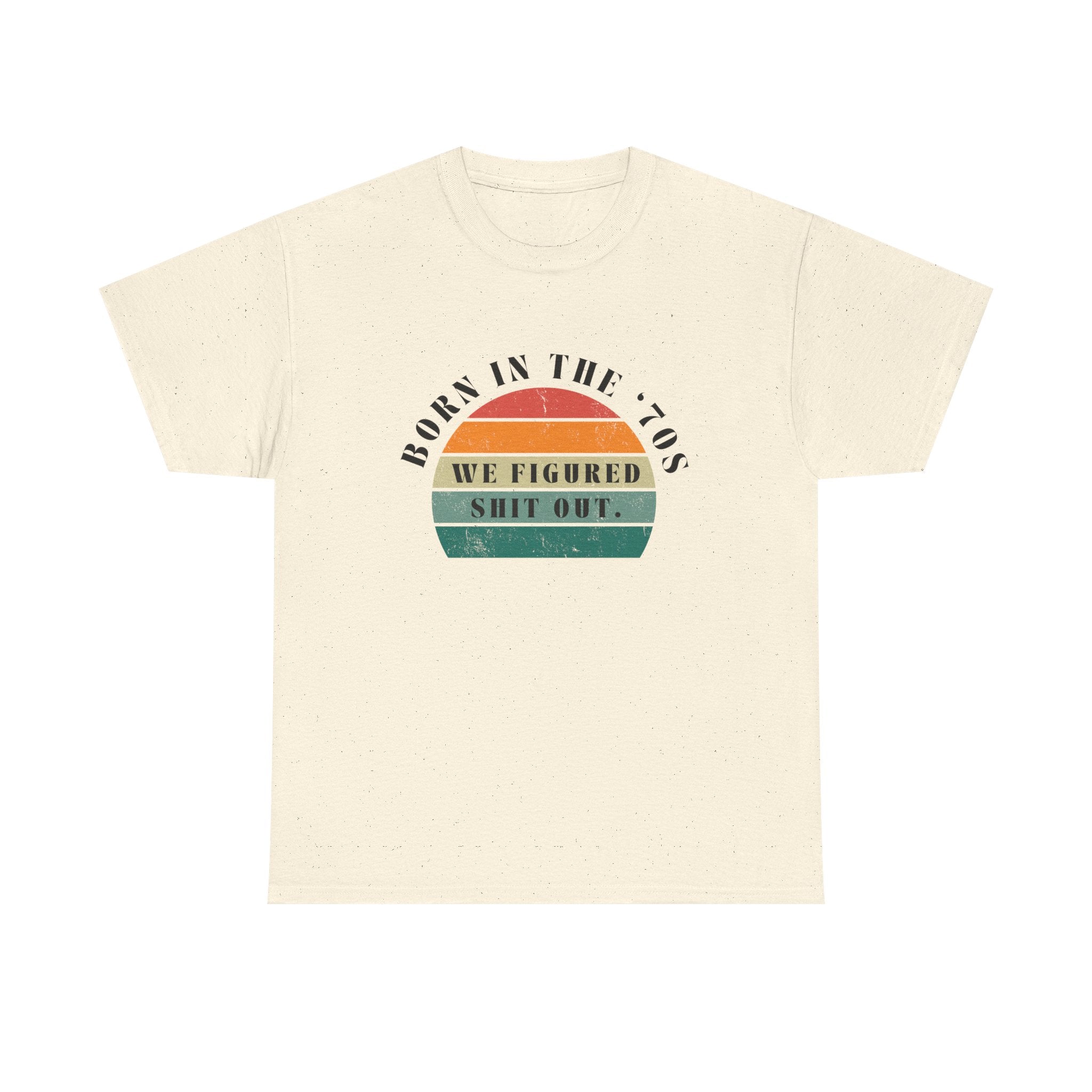 Born in the ’70s Retro Stripe Tee — “We Figured Sh*t Out” Vintage Graphic T‑Shirt