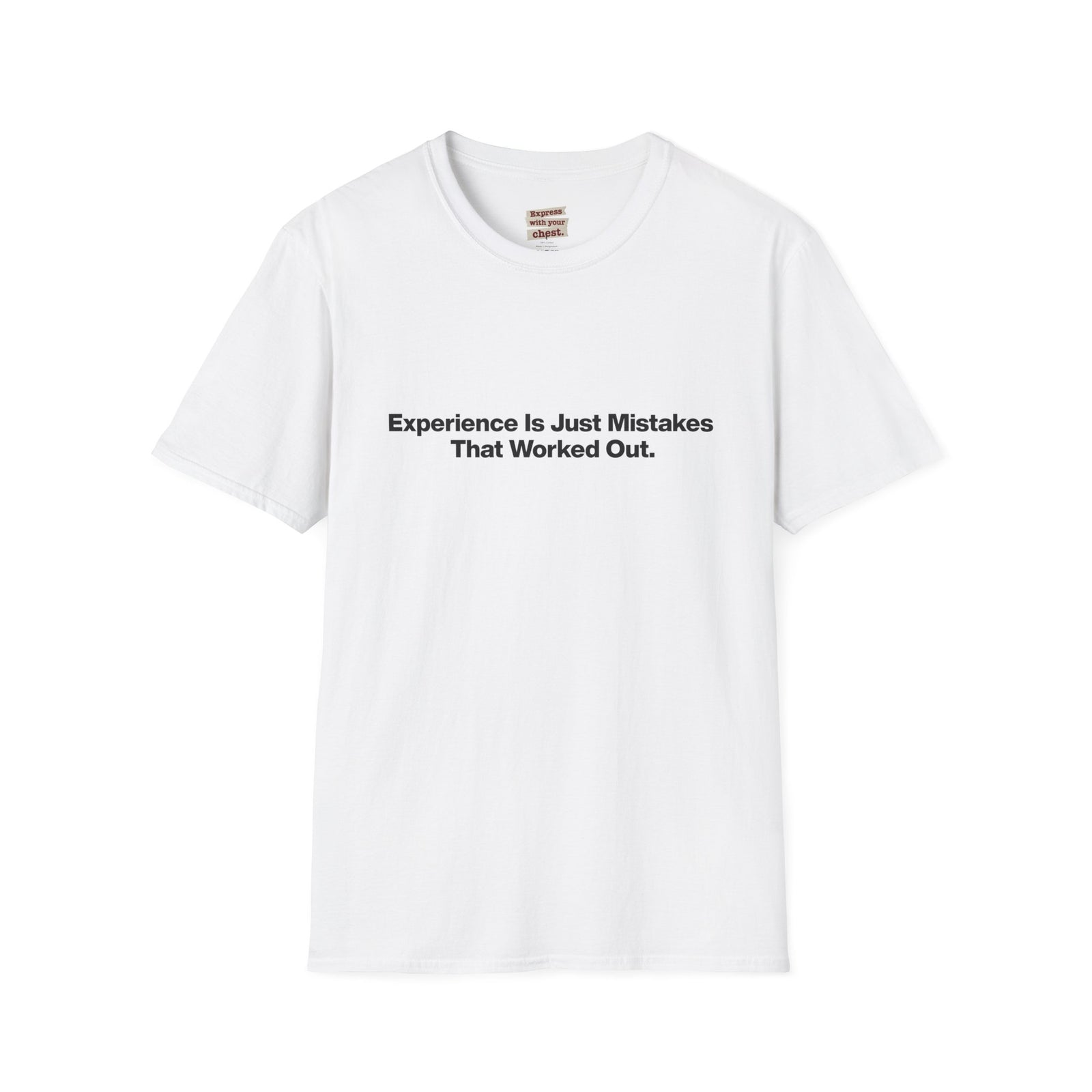 Motivational T-Shirt — "Experience Is Just Mistakes That Worked Out" Minimal Tee
