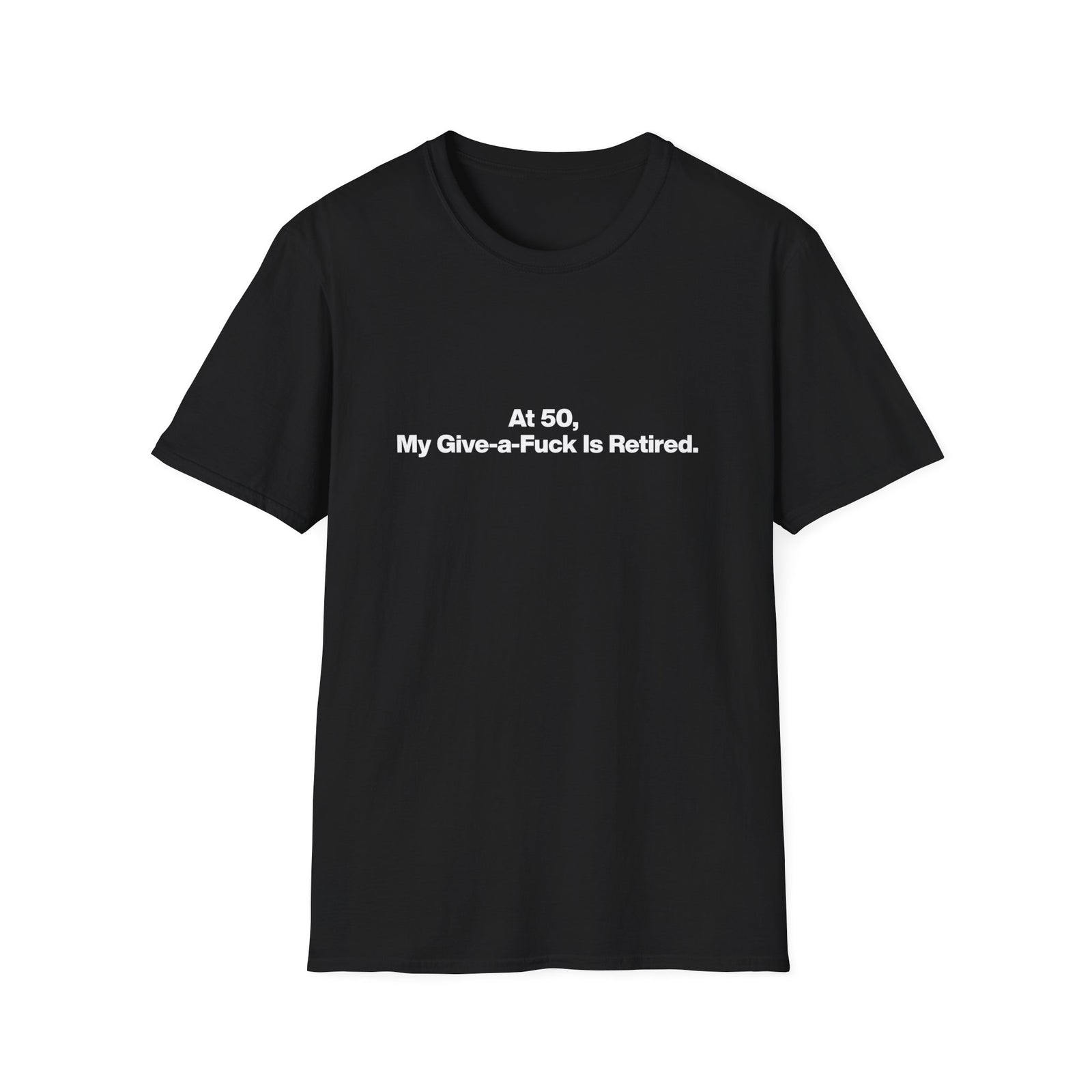 T-Shirt — "At 50, My Give-a-Fuck is Retired" Funny 50th Birthday Tee