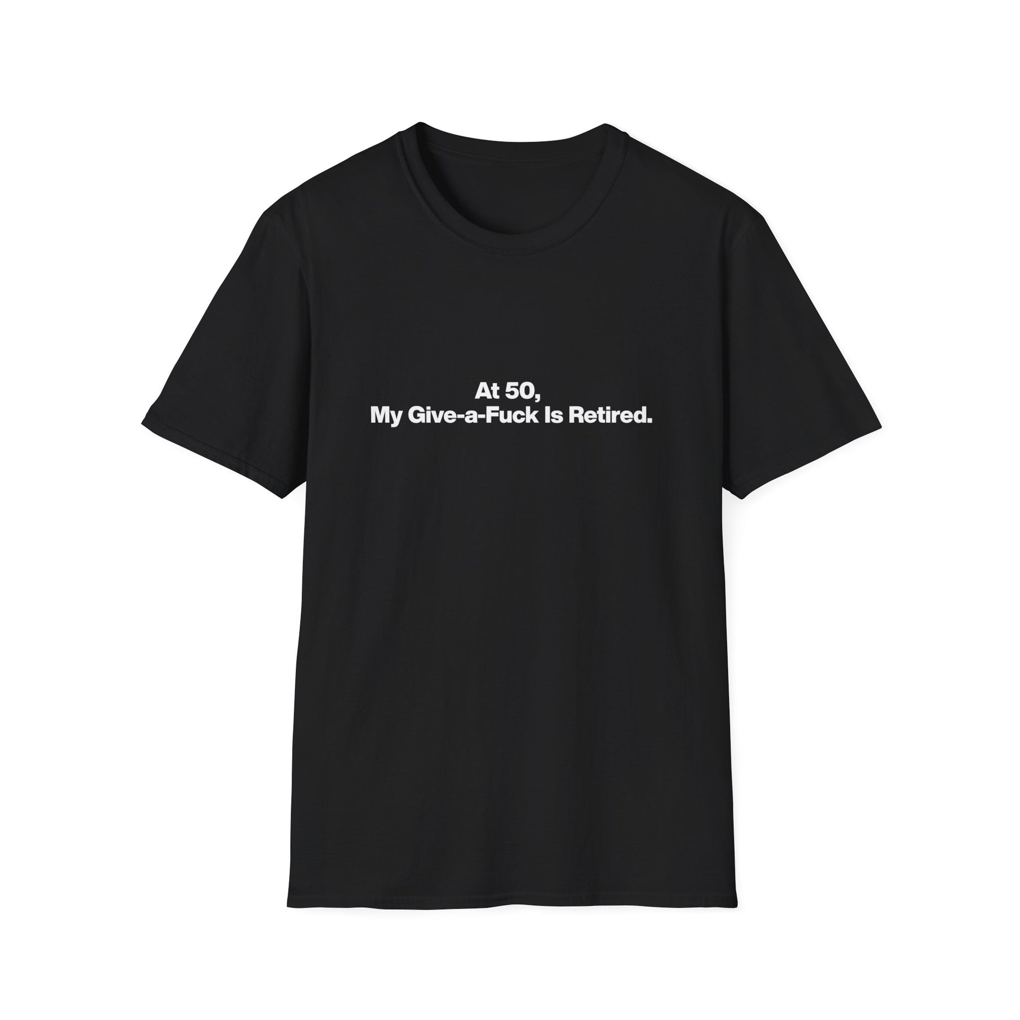T-Shirt — "At 50, My Give-a-Fuck is Retired" Funny 50th Birthday Tee