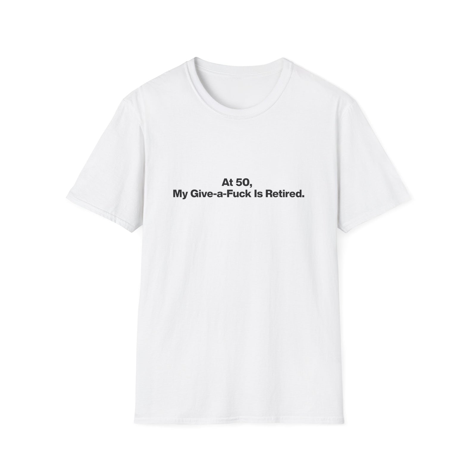 T-Shirt — "At 50, My Give-a-Fuck is Retired" Funny 50th Birthday Tee