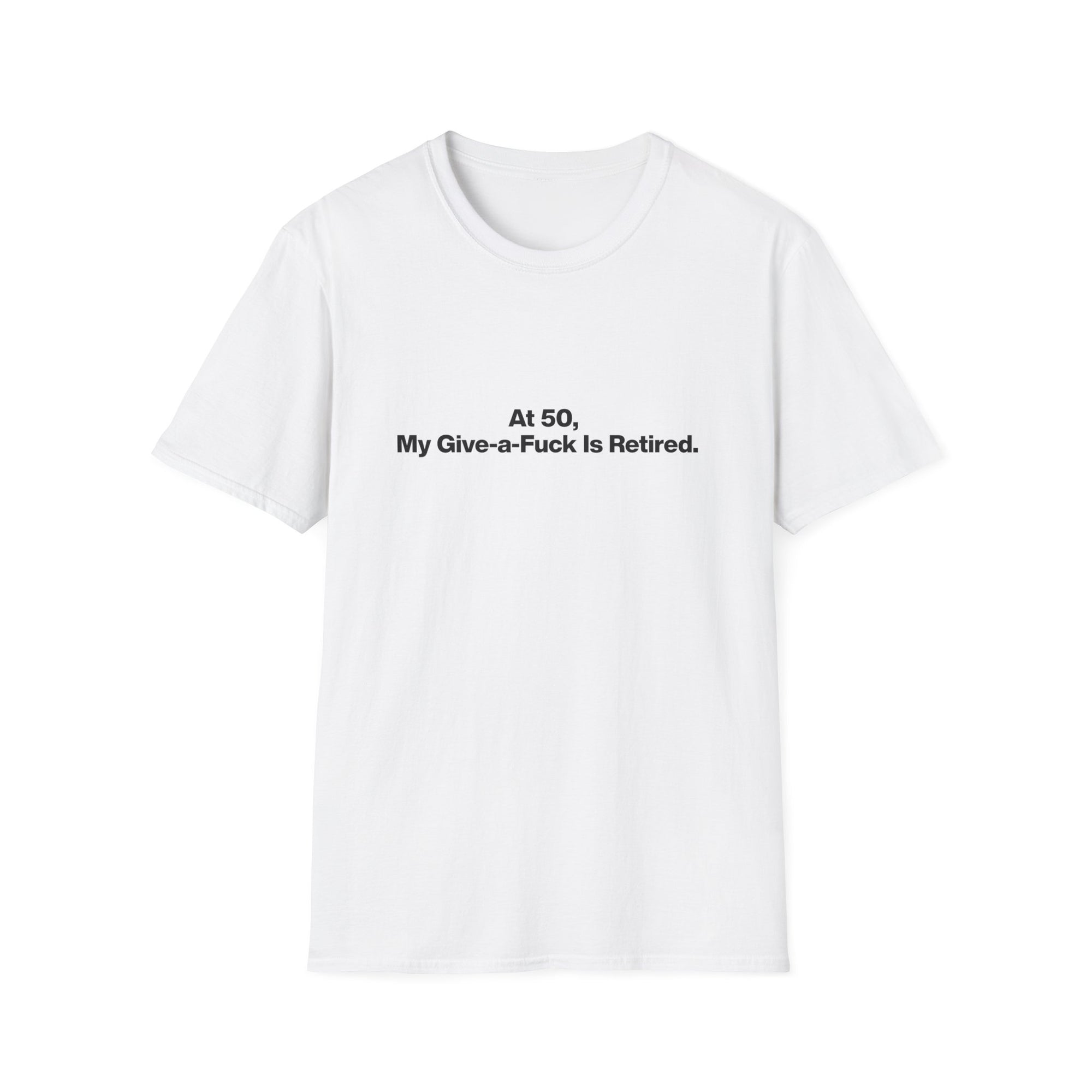 T-Shirt — "At 50, My Give-a-Fuck is Retired" Funny 50th Birthday Tee