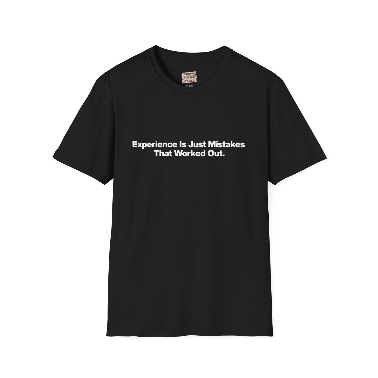 Motivational T-Shirt — "Experience Is Just Mistakes That Worked Out" Minimal Tee