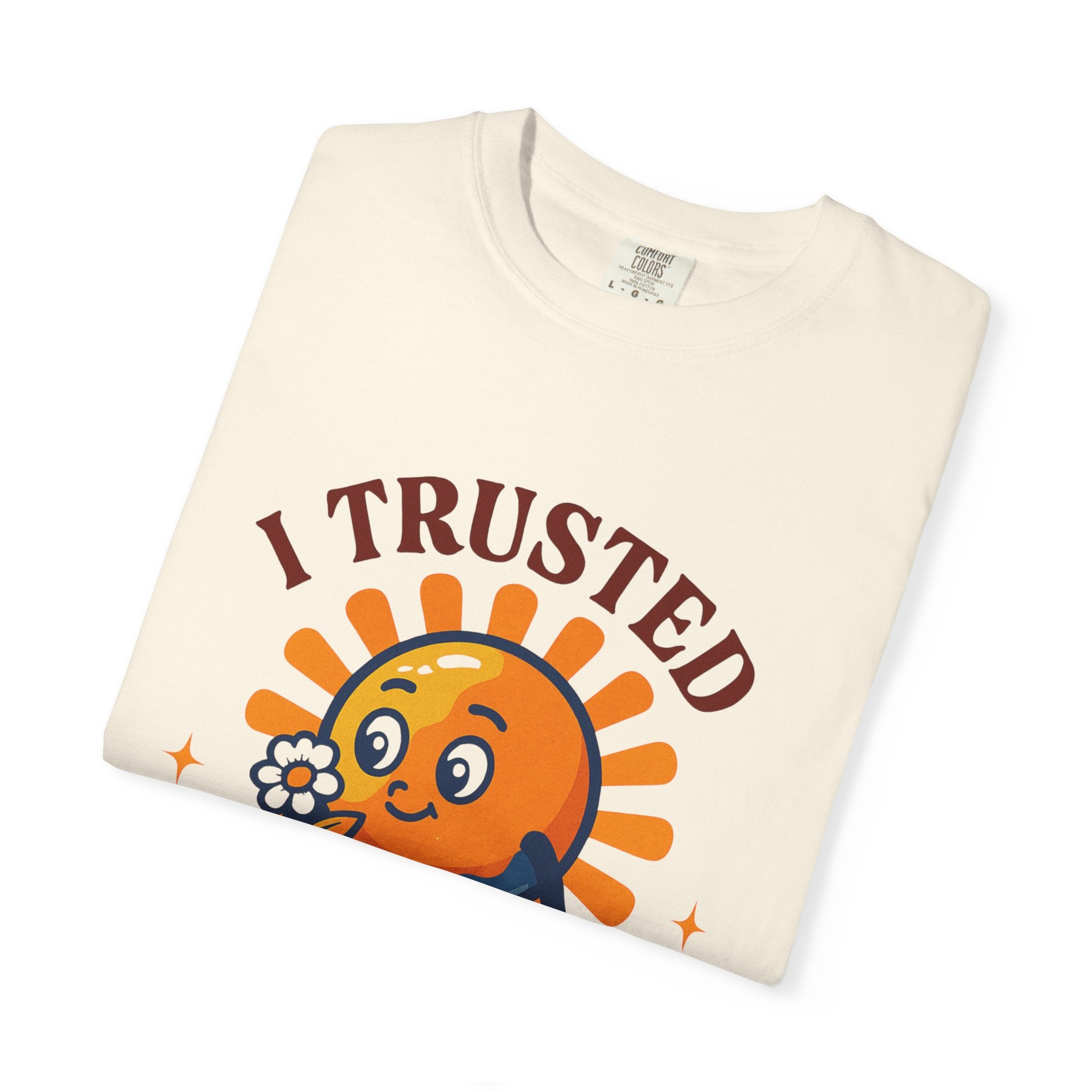 T-Shirt — “I Trusted That Was Cute” Cute Orange Character Graphic Tee