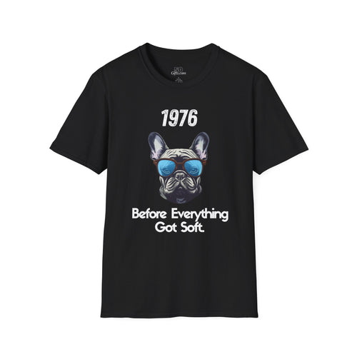 1976 French Bulldog Tee – "Before Everything Got Soft" Retro Dog T‑Shirt