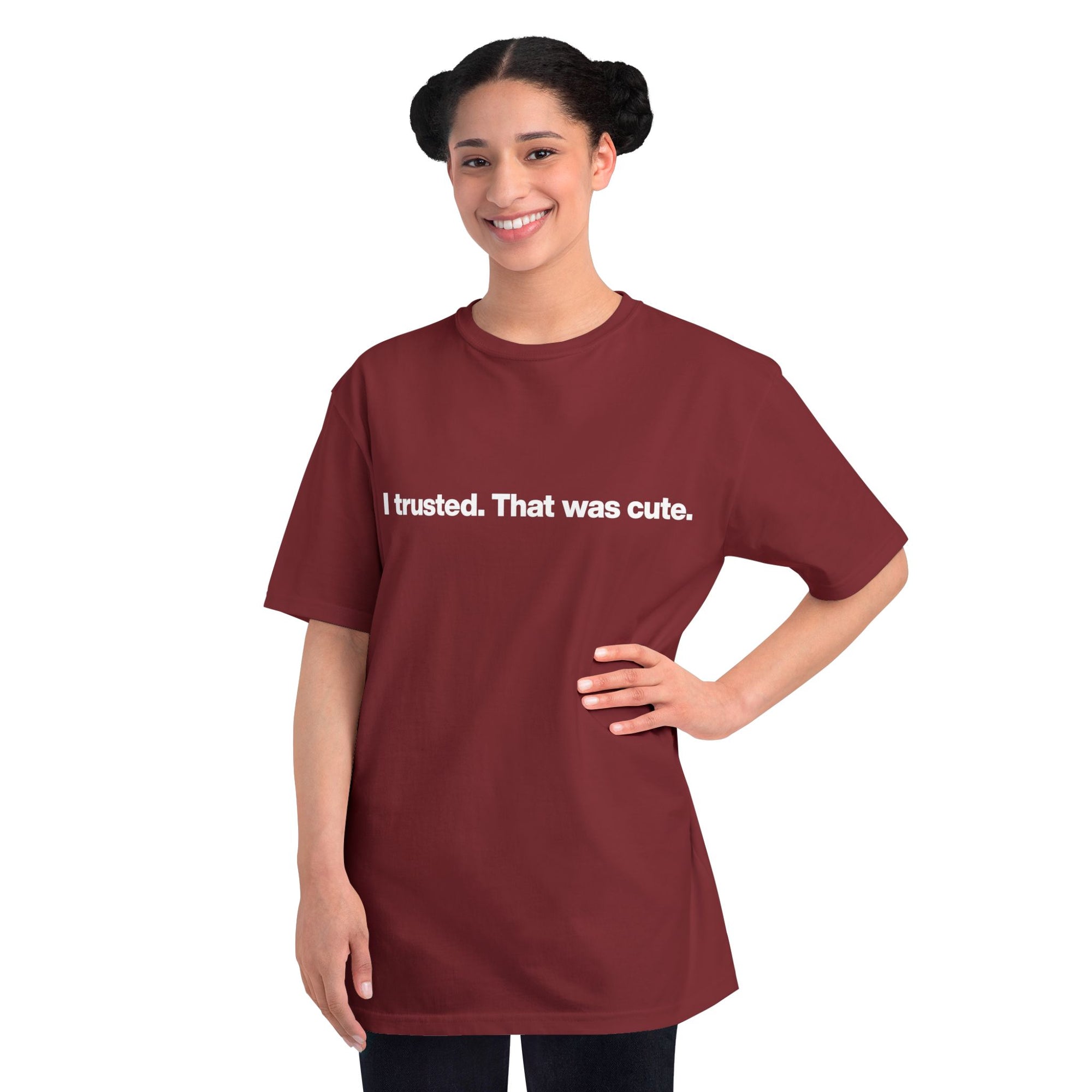 T-Shirt — "I trusted. That was cute." Minimalist Slogan Tee