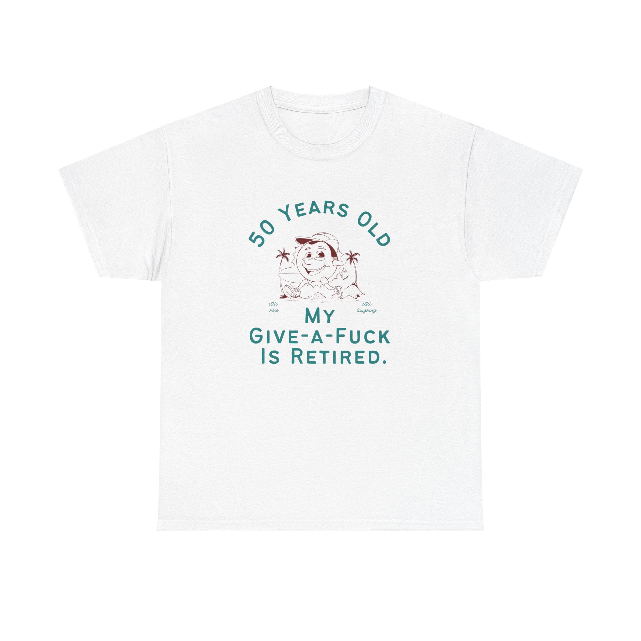 50 Years Old My Give-A-Fuck Is Retired T-Shirt