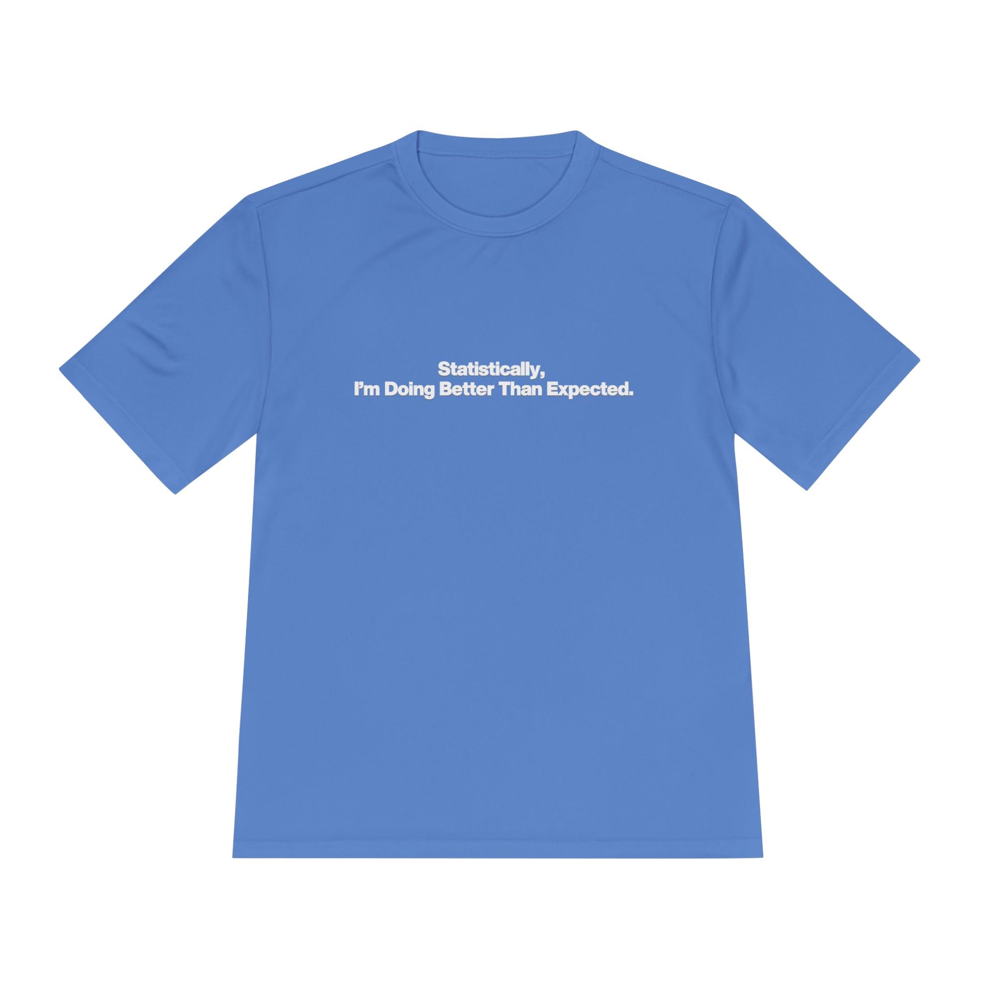 Statistically, I’m Doing Better Than Expected Tee