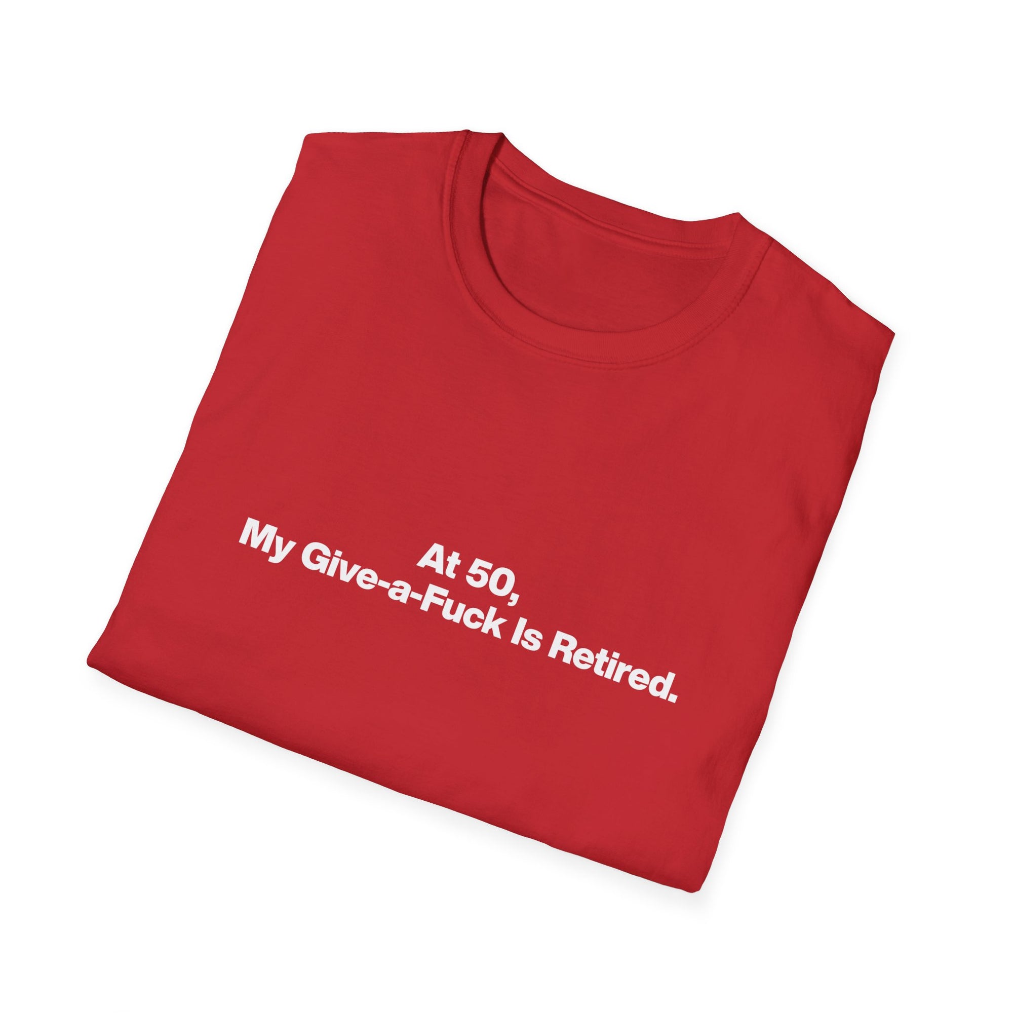 T-Shirt — "At 50, My Give-a-Fuck is Retired" Funny 50th Birthday Tee