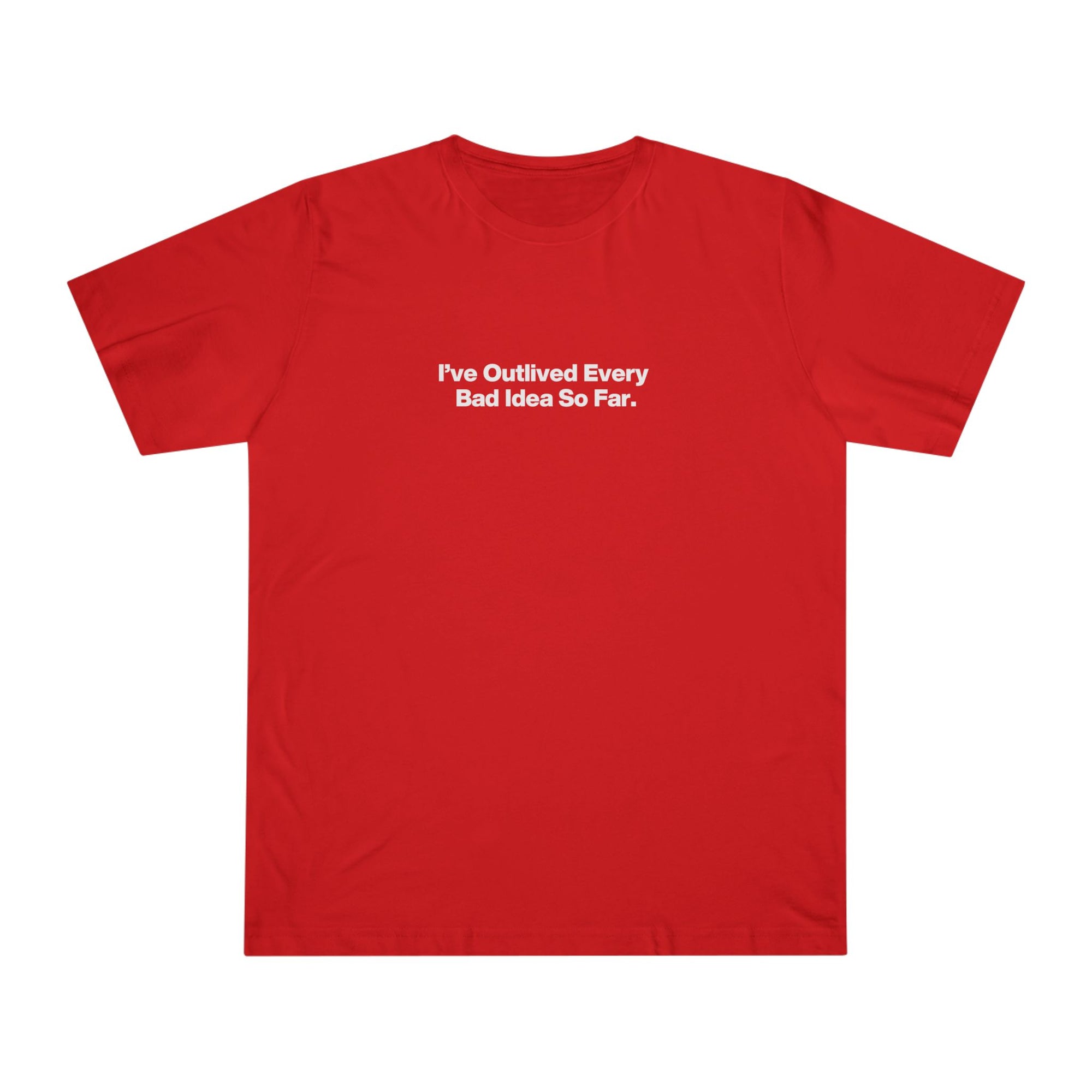Minimalist 'I've Outlived Every Bad Idea So Far' T-Shirt