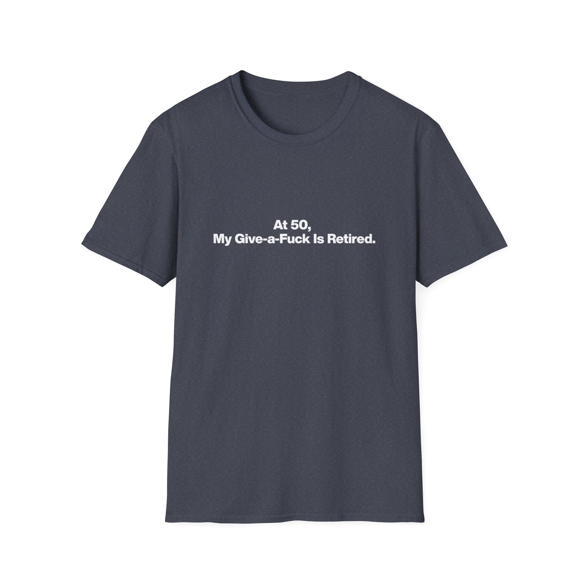 T-Shirt — "At 50, My Give-a-Fuck is Retired" Funny 50th Birthday Tee