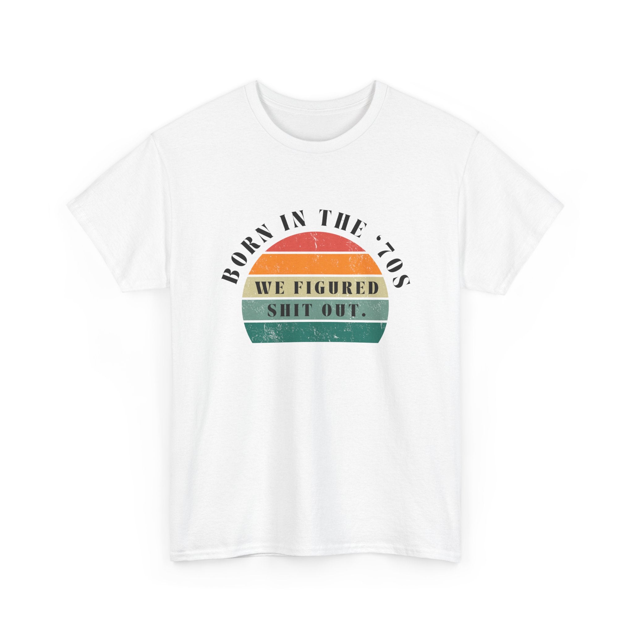 Born in the ’70s Retro Stripe Tee — “We Figured Sh*t Out” Vintage Graphic T‑Shirt