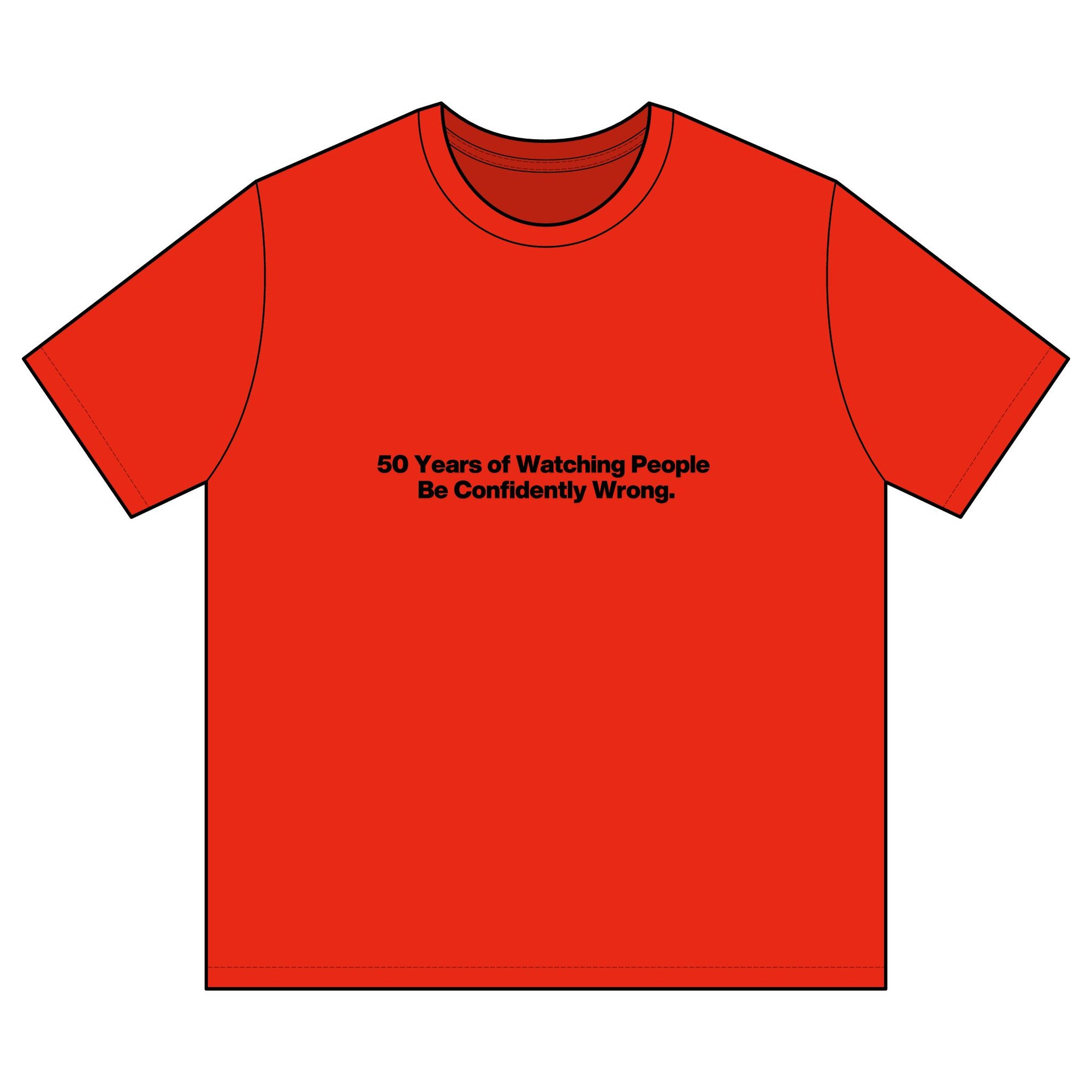 Funny Graphic T-Shirt — "50 Years of Watching People Be Confidently Wrong"