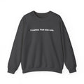 Crewneck Sweatshirt — "I trusted. That was cute." Minimalist Statement Pullover