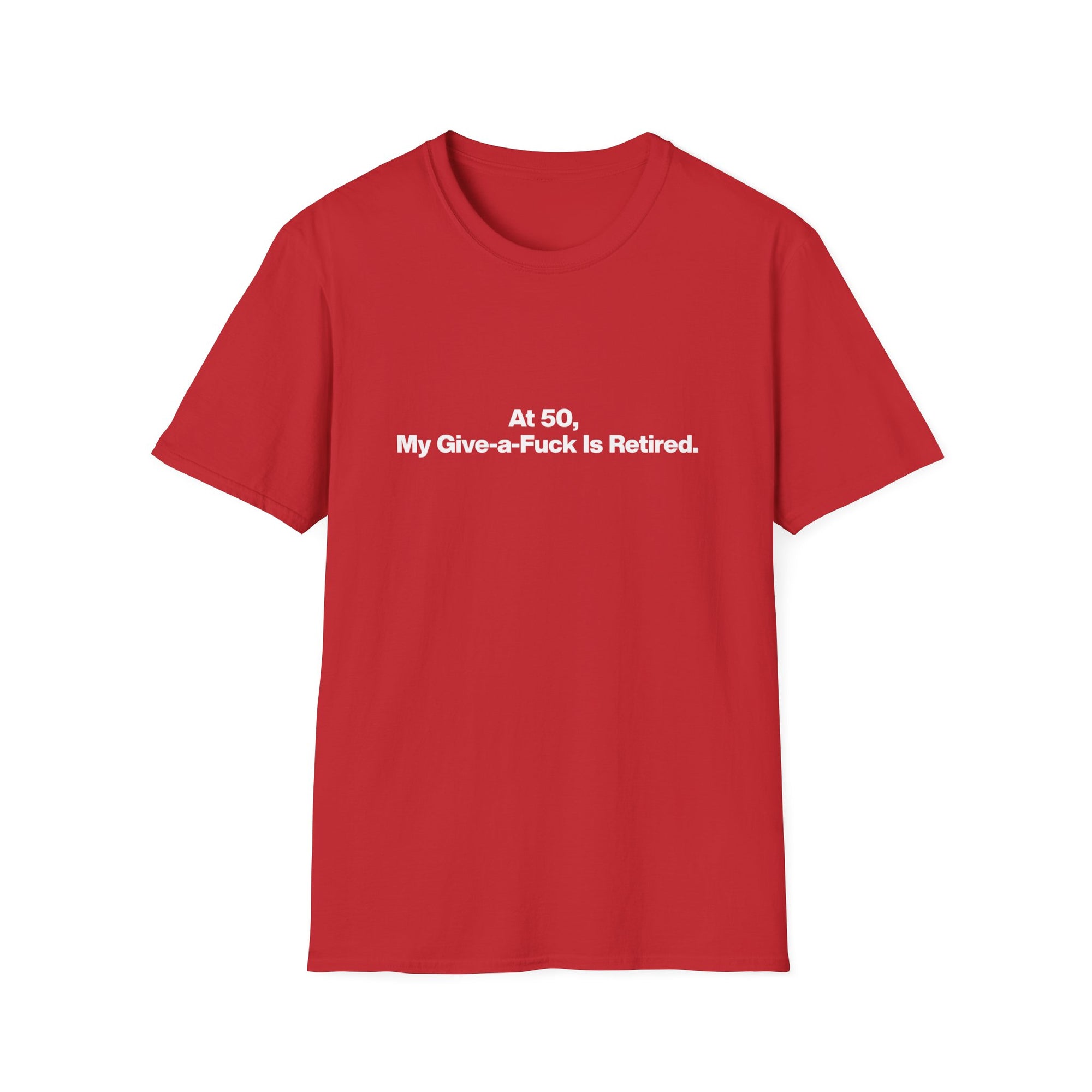 T-Shirt — "At 50, My Give-a-Fuck is Retired" Funny 50th Birthday Tee