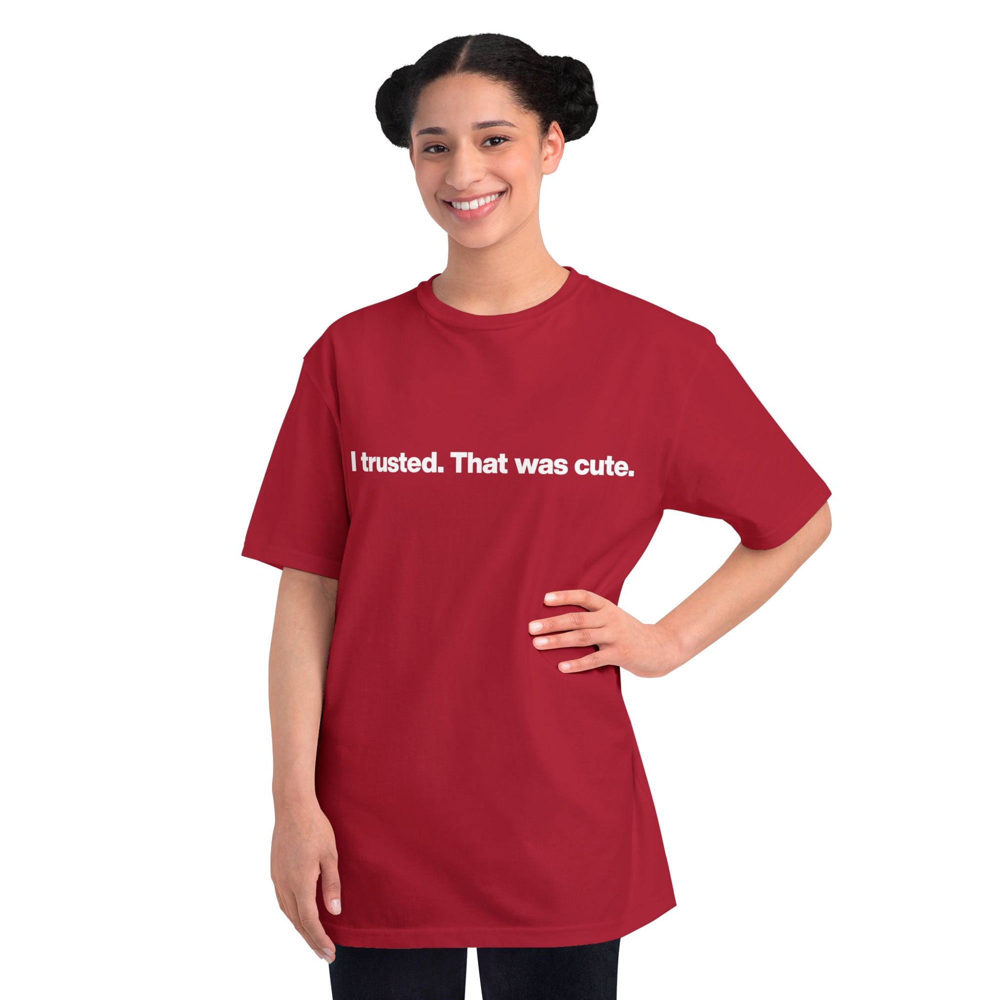 T-Shirt — "I trusted. That was cute." Minimalist Slogan Tee