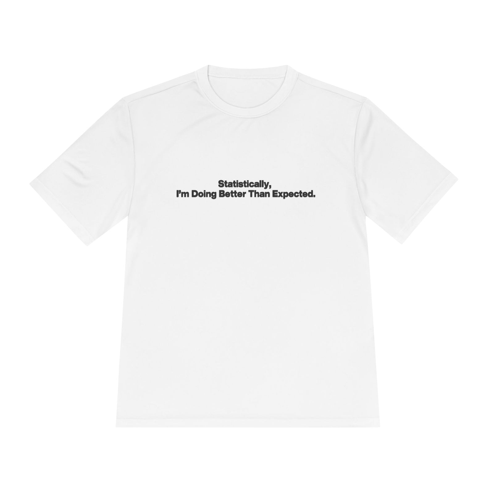 Statistically, I’m Doing Better Than Expected Tee