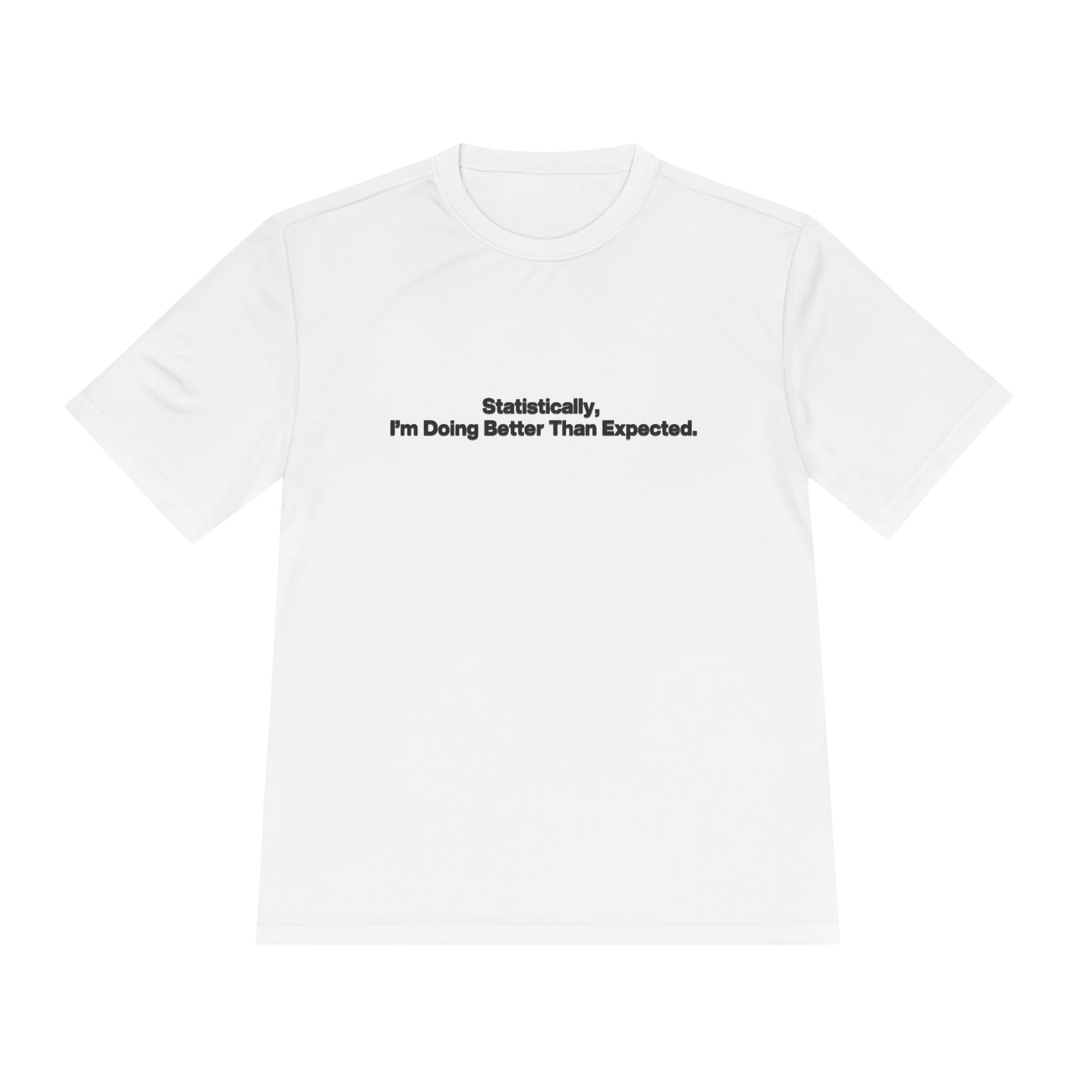 Statistically, I’m Doing Better Than Expected Tee