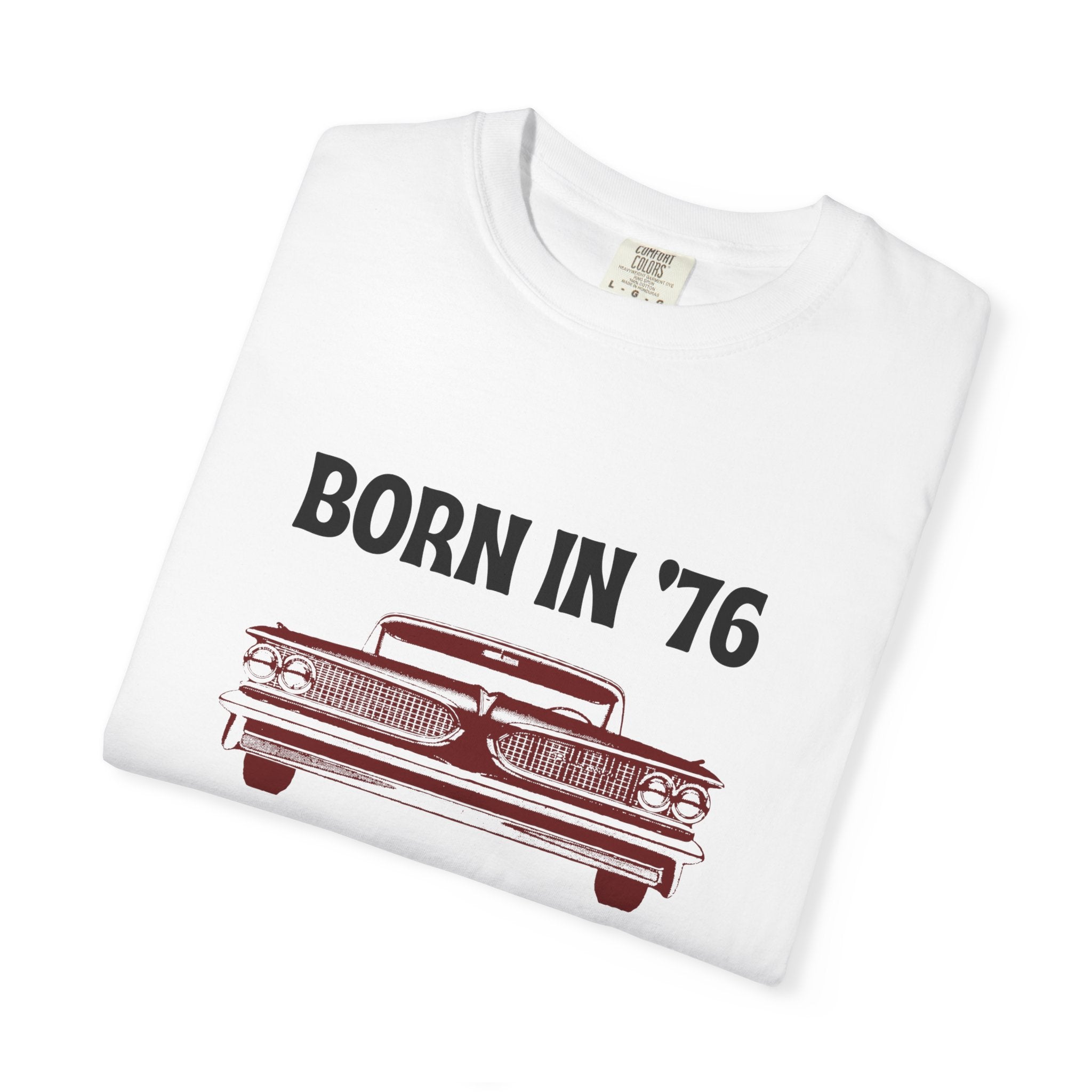 Born in '76 Retro Car T-Shirt — "We Didn't Have Seatbelts or Feelings" Vintage 1976 Birthday Tee