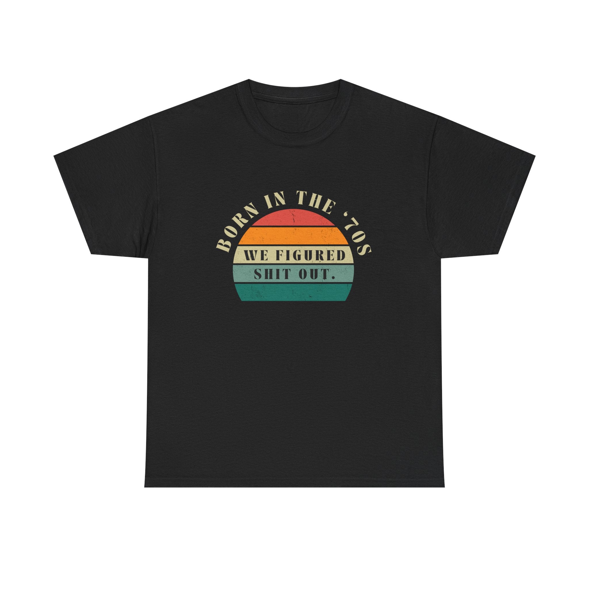 Born in the ’70s Retro Stripe Tee — “We Figured Sh*t Out” Vintage Graphic T‑Shirt