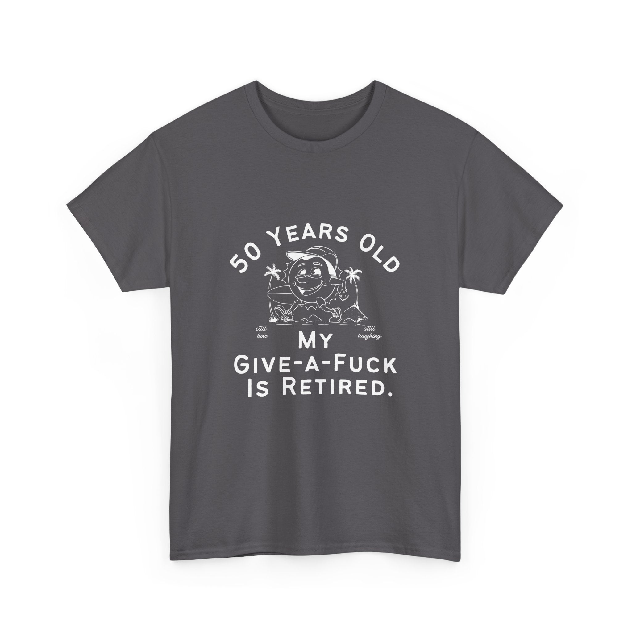 50 Years Old My Give-A-Fuck Is Retired T-Shirt